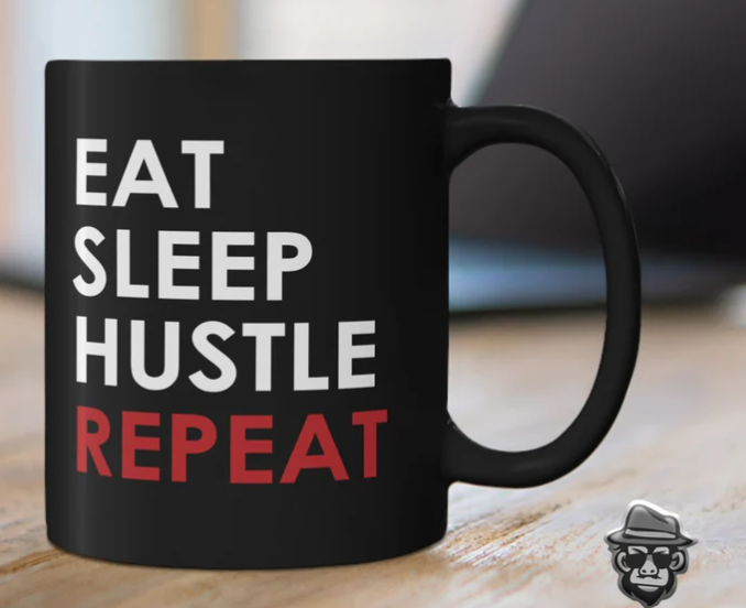 Eat Sleep Hustle Repeat - Coffee Mug