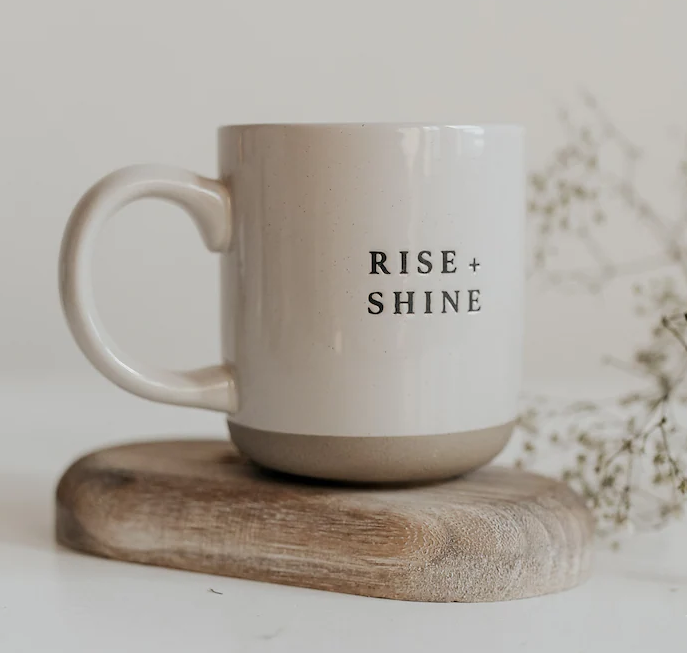 Rise + Shine - Coffee Mug